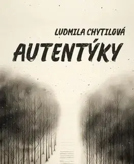 Poézia Autentýky - Ludmila Chytilová