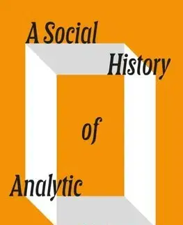 Filozofia A Social History of Analytic Philosophy - Christoph Schuringa