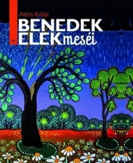 Rozprávky Attila földje - Elek Benedek