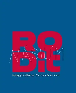 Sociológia, etnológia Rodit násilím - Magdaléna Ezrová