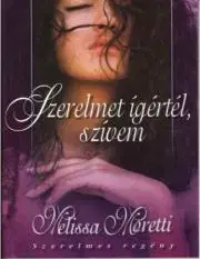 Romantická beletria Szerelmet ?ígértél, szívem - Melissa Moretti