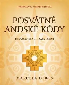 Ezoterika - ostatné Posvátné andské kódy - Marcela Lobos