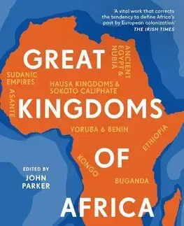 Svetové dejiny, dejiny štátov Great Kingdoms of Africa - John Parker
