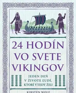 Stredovek 24 hodín vo svete Vikingov - Kirsten Wolf