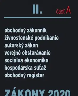 Zákony, zbierky zákonov Zákony 2020 II. A - Obchodné zákony – Úplné znenie k 1.1.2020 (Obchodné právo, autorské právo a živnostenský zákon) - Kolektív autorov
