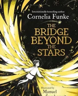 Dospievanie The Bridge Beyond the Stars - Cornelia Funke,Manuel Sumberac