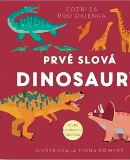 Leporelá, krabičky, puzzle knihy Pozri sa pod okienka - Prvé slová - Dinosaury - Fiona Powers