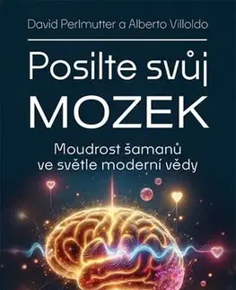 Rozvoj osobnosti Posilte svůj mozek, 2. vydání - David Perlmutter,Alberto Villoldo