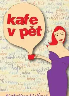 Beletria - ostatné Kafe v pět - Martina Bittnerová,Kateřina Hejlová
