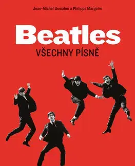 Film, hudba Beatles - Všechny písně - Jean-Michel Guesdon,Philippe Margotin,Jiří Zbořil
