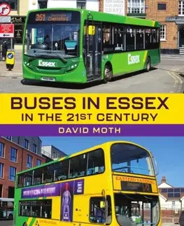 Auto, moto Buses in Essex in the 21st Century - David Moth