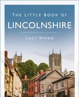 História The Little Book of Lincolnshire - Lucy Jane Wood