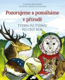 Encyklopédie pre deti a mládež - ostatné Pozorujeme a pomáháme v přírodě - Martina Drijverová