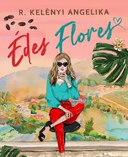 Romantická beletria Édes Flores - Angelika R. Kelényi