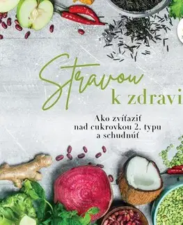Zdravie, životný štýl - ostatné Stravou k zdraviu - Mgr. Zuzana Plevová
