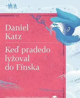 Svetová beletria Keď pradedo lyžoval do Fínska - Daniel Katz