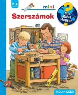 Leporelá, krabičky, puzzle knihy Szerszámok - Mit? Miért? Hogyan? Mini 65. - Daniela Prusse