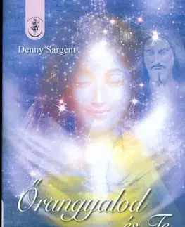 Beletria - ostatné Őrangyalod és Te - Denny Sargent,neuvedený