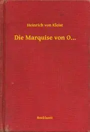 Svetová beletria Die Marquise von O... - Heinrich von Kleist