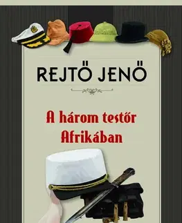 Svetová beletria A három testőr Afrikában - Jenő Rejtő