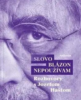 Fejtóny, rozhovory, reportáže Slovo blázon nepoužívam - Ján Štrasser