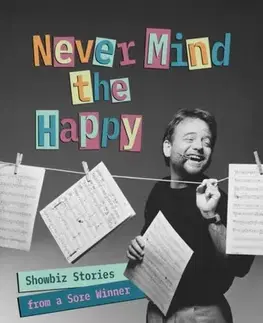 Biografie - Životopisy Never Mind the Happy - Marc Shaiman