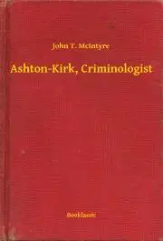 Svetová beletria Ashton-Kirk, Criminologist - McIntyre John T.