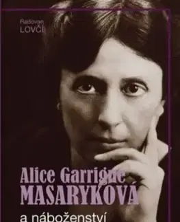 Filozofia Alice Garrigue Masaryková a náboženství - Radovan Lovčí