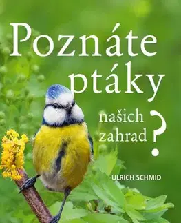 Biológia, fauna a flóra Poznáte ptáky našich zahrad? - Ulrich Schmid