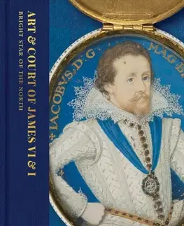 História Art & Court of James VI & I - Anna Groundwater,Liz Louis,Kate Anderson,Karen Hearn,Jemma Field,Catriona Murray