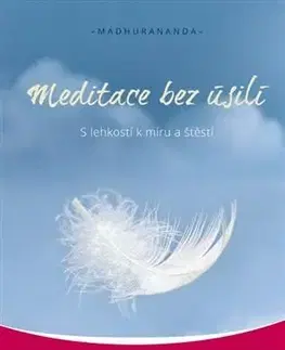 Ezoterika - ostatné Meditace bez úsilí - Madhurananda