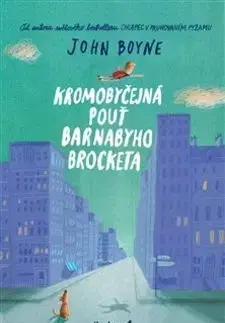 Dobrodružstvo, napätie, western Kromobyčejná pouť Barnabyho Brocketa - John Boyne