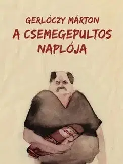 Beletria - ostatné A csemegepultos naplója - Márton Gerlóczy