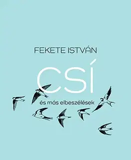 Pre deti a mládež - ostatné Csí és más elbeszélések - felújított kiadás - István Fekete