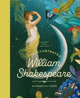 Básničky a hádanky pre deti The Illustrated William Shakespeare: 25 Essential Poems - William Shakespeare