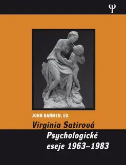 Eseje, úvahy, štúdie Virginia Satirová Psychologické eseje 1963-1983