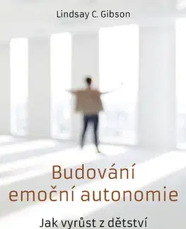 Psychológia, etika Budování emoční autonomie - Lindsay C. Gibson