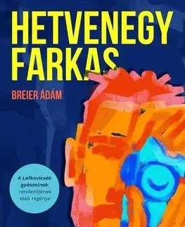 Beletria - ostatné Hetvenegy farkas - Ádám Breier