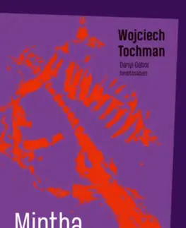 Fejtóny, rozhovory, reportáže Mintha követ ennél - Wojciech Tochman