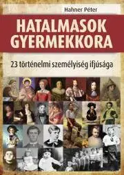 História - ostatné Hatalmasok gyermekkora - Péter Hahner