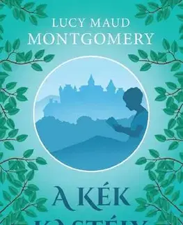 Svetová beletria A kék kastély - Lucy Maud Montgomery