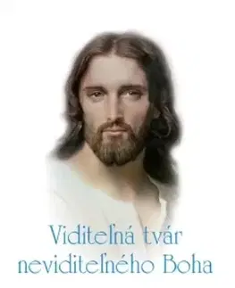 Kresťanstvo Viditeľná tvár neviditeľného Boha - Catalina Rivas