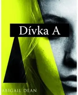 Skutočné príbehy Dívka A - Abigail Dean,Bohumila Kučerová