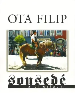 Romantická beletria Sousedé a ti ostatní - Ota Filip