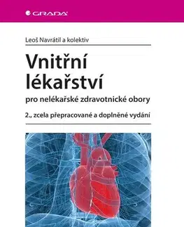 Medicína - ostatné Vnitřní lékařství pro nelékařské zdravotnické obory 2., zcela přepracované a doplněné vydání - Leoš Navrátil,Kolektív autorov