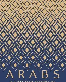 Islam Arabs: A 3,000-Year History of Peoples, Tribes and Empires - Tim Mackintosh-Smith