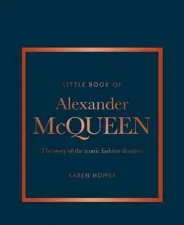 Dizajn, úžitkové umenie, móda Little Book of Alexander McQueen - Karen Homer