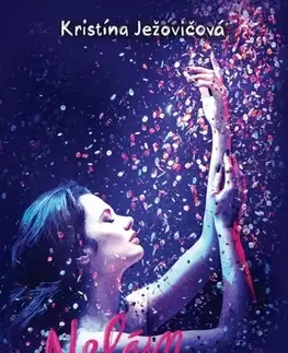 Young adults Nelám mi 3: Nelám mi dušu - Kristína Ježovičová