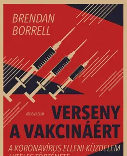 Fejtóny, rozhovory, reportáže Verseny a vakcináért - Brendan Borrell