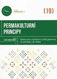 Úžitková záhrada Permakulturní principy - Kateřina Horáčková,Magdalena Všetečková